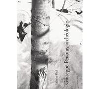 Giuseppe Penone, archéologie Collectif (Auteur), Frédéric Paul (Auteur)