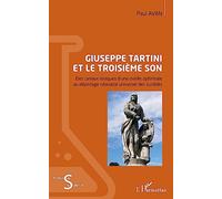 Giuseppe Tartini et le troisième son: Des canaux ioniques d'une oreille optimisée au dépistage néonatal universel des surdités