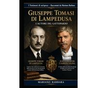 Giuseppe Tomasi di Lampedusa: Il principe che raccontò la fine di un mondo