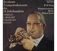 Giuseppe Torelli / Leopold Mozart / Georg Philipp Telemann / Joseph Haydn , Willi Krug , Kammerorchester Berlin , Helmut Koch - Berühmte Trompetenkonzerte Des 18. Jahrhunderts - ETERNA - 8 26 187
