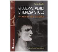 Giuseppe Verdi, Teresa Stolz. Un Legame Oltre La Musica