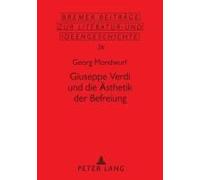 Giuseppe Verdi Und Die Ästhetik Der Befreiung