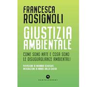 Giustizia ambientale: Come sono nate e cosa sono le disuguaglianze ambientali