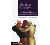 Giustizia Riparativa. Ricostruire Legami, Ricostruire Persone