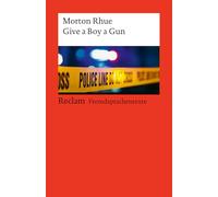 Give a Boy a Gun: [Fremdsprachentexte] - Englischer Text mit deutschen Worterklärungen. B2 (GER) - Rhue, Morton - Englisch-Lektüre mit Erläuterungen - 14529