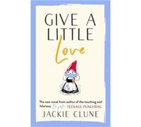 Give a Little Love by Jackie Clune Jackie Clune (Auteur)