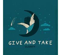 Give and Take - Clarity [Import]
