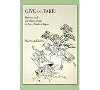 Give and Take: Poverty and the Status Order in Early Modern Japan (Harvard East Asian Monographs) - [Version Originale] Inconnu (Auteur)