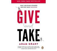 Give and take, why helping others drives our success Adam Grant (Auteur)