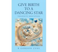 Give Birth to a Dancing Star: Theopoetic Meditations