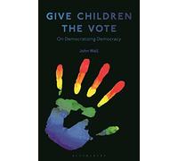 Give Children the Vote: On Democratizing Democracy