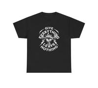 Give Everything Leave Nothing Gym Graphic T Shirt Unisex Heavy Cotton Tee