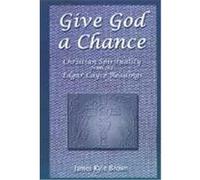 Give God a Chance James Kyle Brown (Auteur)