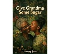 Give Grandma Some Sugar