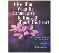 Give Him What He Cannot Give To Himself
