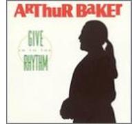 Baker, Arthur - Give in to The Rhythm