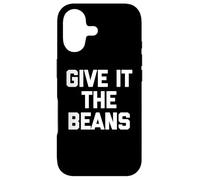 Give It The Beans - Saying drôle Sarcastique Fantaisie Britannique Coque pour iPhone 17