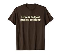 Give It to God and Go to Sleep, Jesus Faith Christian T-Shirt