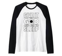 Give It to God and Go to Sleep Manche Raglan