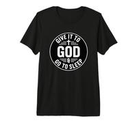 Give It to God and Go to Sleep T-Shirt Haut de Gamme