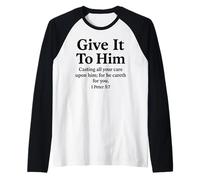 Give It to Him 1 Peter 5:7 Verse biblique Faith Scripture Pray Manche Raglan
