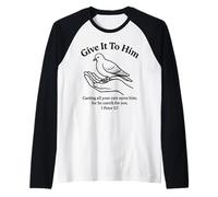Give It to Him 1 Peter 5:7 Verse biblique Faith Scripture Pray Manche Raglan