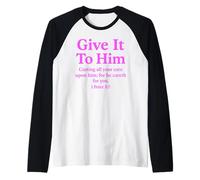 Give It to Him 1 Peter 5:7 Verse biblique Faith Scripture Pray Manche Raglan