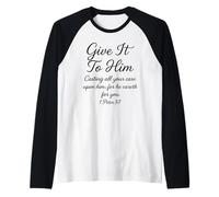 Give It to Him 1 Peter 5:7 Verse biblique Faith Scripture Pray Manche Raglan