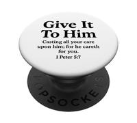 Give It to Him 1 Peter 5:7 Verse biblique Faith Scripture Pray PopSockets PopGrip Adhésif