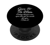 Give It to Him 1 Peter 5:7 Verse biblique Faith Scripture Pray PopSockets PopGrip Adhésif