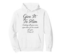 Give It to Him 1 Peter 5:7 Verse biblique Faith Scripture Pray Sweat à Capuche