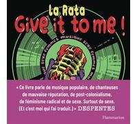 Give It to Me ! La Rata (Auteur), Virginie Despentes (Traduction)