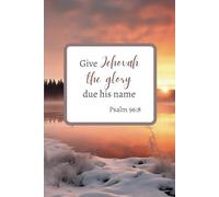 Give Jehovah the Glory Due His Name: JW Yeartext 2025 Notebook, Psalm 96:8, Lake
