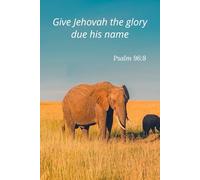 Give Jehovah The Glory Due His Name Psalm 96:8: JW Notebook | Year Text 2025 of Jehovah's Witnesses for Assemblies Conventions and Meetings