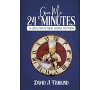 Give Me 24 Minutes: A Collection Of Short Stories And Poems