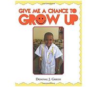 Give Me A Chance To Grow Up