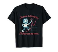 Give Me A Derivative I'll Show You My Curve Math Humour T-Shirt