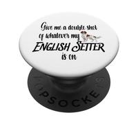 Give Me a Double Shot Anglais Setter Dog Energy Humour Fun PopSockets PopGrip Adhésif