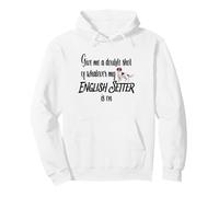 Give Me a Double Shot Anglais Setter Dog Energy Humour Fun Sweat à Capuche