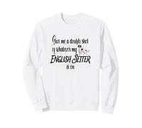 Give Me a Double Shot Anglais Setter Dog Energy Humour Fun Sweatshirt