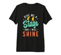 Give Me A Stage and I Will Shine Breakdance Dance Moves T-Shirt Haut de Gamme