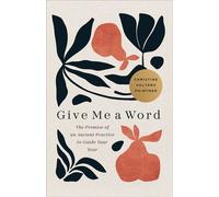 Give Me a Word The Promise of an Ancient Practice to Guide Your Year - Christine Valters Paintner - Broadleaf Books - ebook (ePub) - Livre