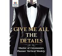 Give Me All The Details Master Of Ceremonies Planner Vertical Weekly