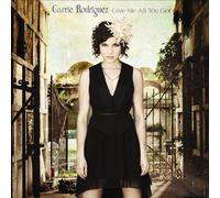 Give Me All You Got by Carrie Rodriguez [Audio CD] NEUF