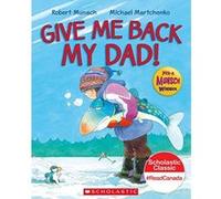 Give Me Back My Dad! [Paperback] Unknown (Auteur)