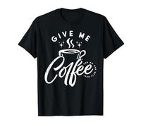 Give Me Coffee and No One Gets Hurt T-Shirt