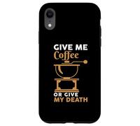 Give Me Coffee Cafeine Baristas Funny Coffee Lover Coque pour iPhone XR