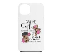 Give Me Coffee to Get Me Started and Jesus to Keep Me Going Coque pour iPhone 13