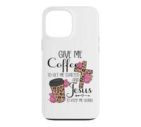 Give Me Coffee to Get Me Started and Jesus to Keep Me Going Coque pour iPhone 13 Pro Max