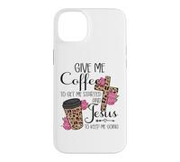Give Me Coffee to Get Me Started and Jesus to Keep Me Going Coque pour iPhone 14 Plus